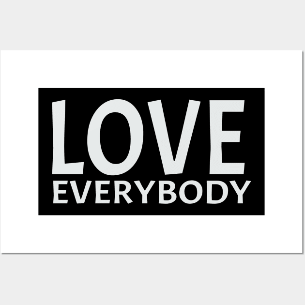 Love Everybody Cute gift idea Wall Art by soufyane